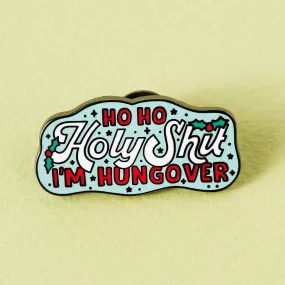  HO HO Holy Sh*t  Enamel Pin