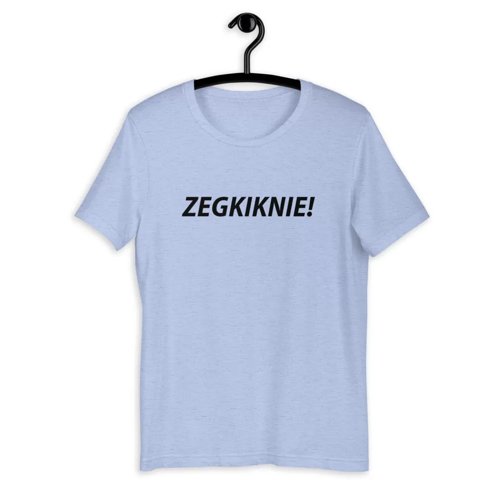 ZEGKIKNIE! T-Shirt