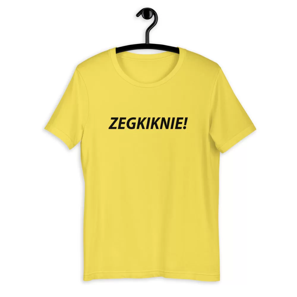 ZEGKIKNIE! T-Shirt